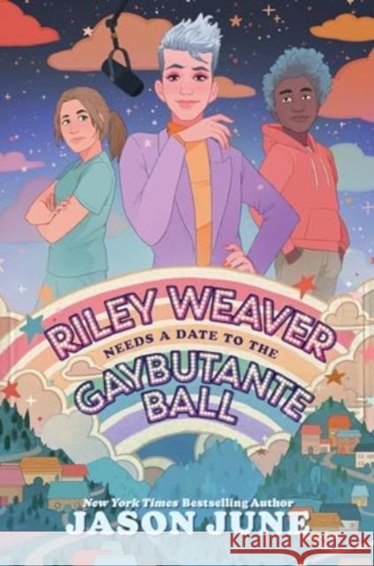 Riley Weaver Needs a Date to the Gaybutante Ball Jason June 9780063260047 HarperCollins Publishers Inc