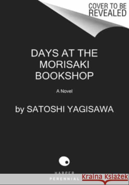Days at the Morisaki Bookshop Satoshi Yagisawa 9780063278677 HarperCollins Publishers Inc