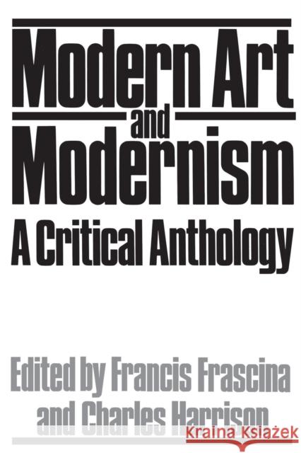 Modern Art & Modernism F. Frascina Francis Frascina Charles Harrison 9780064301244 HarperCollins Publishers