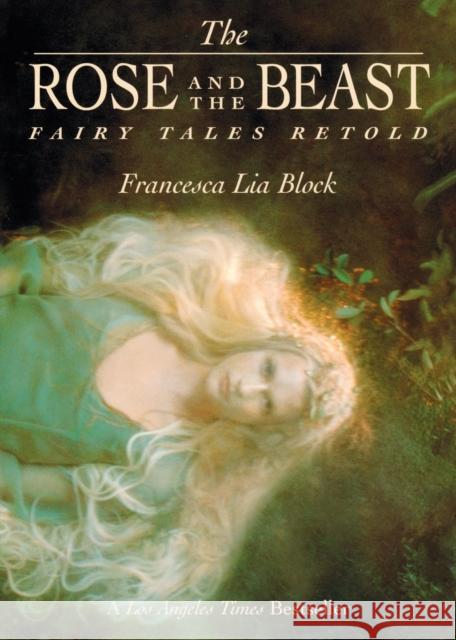 The Rose and the Beast: Fairy Tales Retold Francesca Lia Block Suza Scalora 9780064407458 Joanna Cotler Books