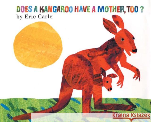 Does a Kangaroo Have a Mother, Too? Eric Carle 9780064436427 HarperTrophy