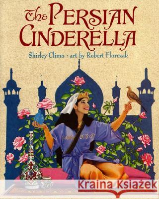 The Persian Cinderella Shirley Climo Robert Florczak 9780064438537 HarperTrophy