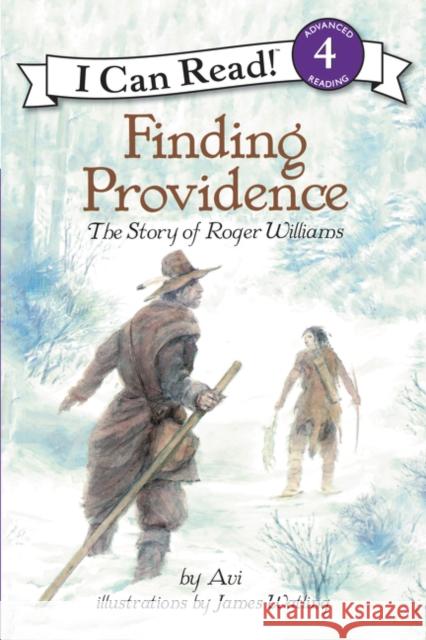 Finding Providence: The Story of Roger Williams Avi                                      James Watling 9780064442169 HarperTrophy