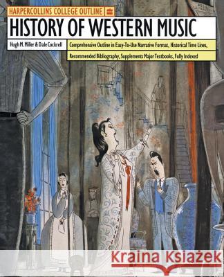 HarperCollins College Outline History of Western Music Miller, Hugh M. 9780064671071 HarperCollins Publishers