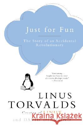 Just for Fun: The Story of an Accidental Revolutionary Torvalds, Linus 9780066620732 HarperCollins Publishers