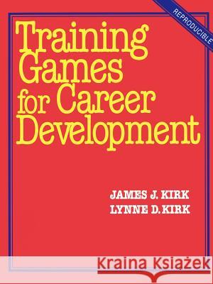 Training Games for Career Development James J. Kirk Lynne D. Kirk Brandon A. Kirk 9780070347908 McGraw-Hill Companies