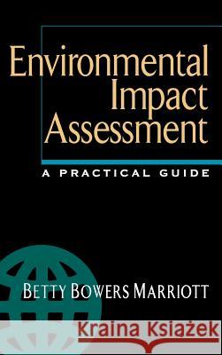 Environmental Impact Assessment: A Practical Guide Betty Bowers Marriott 9780070404106 McGraw-Hill Professional Publishing