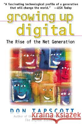 Growing Up Digital: The Rise of the Net Generation Don Tapscott 9780071347983 McGraw-Hill Companies