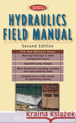 Hydraulics Field Manual, 2nd Edition Robert O. Parmley 9780071348324 McGraw-Hill Professional Publishing