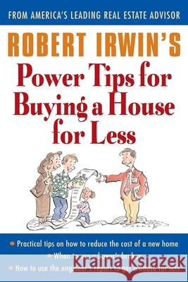 Robert Irwin's Power Tips for Buying a House for Less Robert Irwin 9780071356879 McGraw-Hill Companies