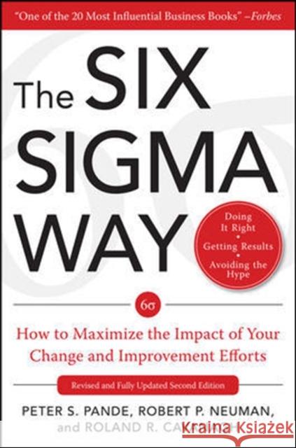 The Six SIGMA Way: How Ge, Motorola, and Other Top Companies Are Honing Their Performance Pande, Peter 9780071358064 McGraw-Hill Companies