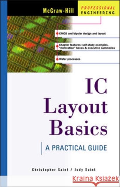 IC Layout Basics: A Practical Guide Saint, Christopher 9780071386258 McGraw-Hill Professional Publishing