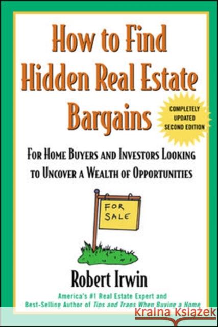 How to Find Hidden Real Estate Bargains 2/E Irwin, Robert 9780071388764 McGraw-Hill Companies