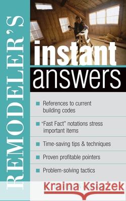 Remodeler's Instant Answers R. Dodge Woodson 9780071398299 McGraw-Hill Companies