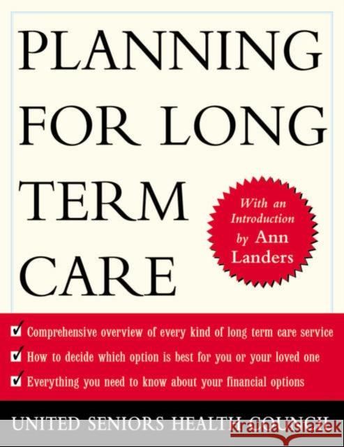 Planning for Long Term Care United Seniors Health Coorporation       Ann Landers (Ushc) Unite 9780071398480 McGraw-Hill Companies