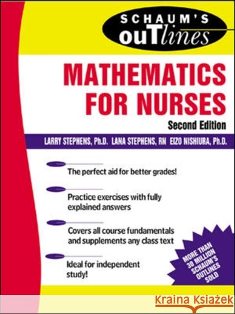 Schaum's Outline of Mathematics for Nurses: Theory and Problems of Mathematics for Nurses Stephens, Larry J. 9780071400220 McGraw-Hill Companies