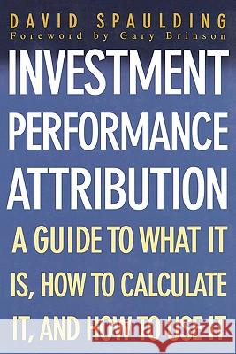 Investment Performance Attribution David Spaulding 9780071408851 McGraw-Hill Companies