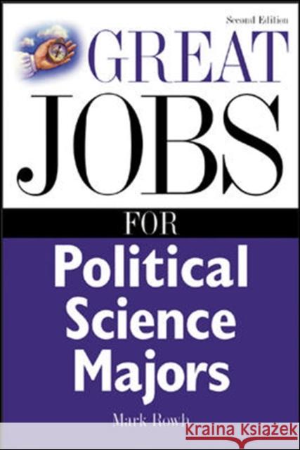 Great Jobs for Political Science Majors Mark Rowh 9780071411592 McGraw-Hill Companies