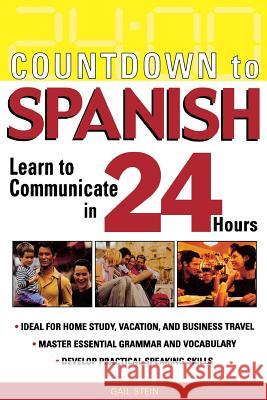Countdown to Spanish: Learn to Communicate in 24 Hours Gail Stein 9780071414234 McGraw-Hill Companies