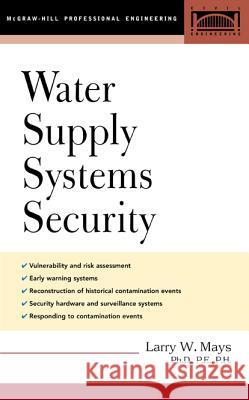 Water Supply Systems Security Larry Mays 9780071425315 McGraw-Hill Professional Publishing