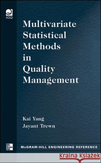 Multivariate Statistical Methods in Quality Management Kai Yang Jayant Trewn 9780071432085 McGraw-Hill Professional Publishing