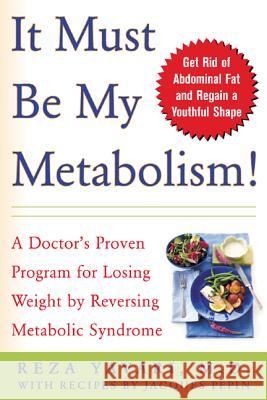 It Must Be My Metabolism Reza Yavari Jacques Pepin 9780071437608 McGraw-Hill Companies