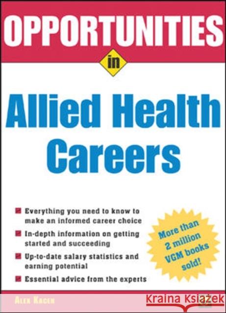 Opportunities in Allied Health Careers, Revised Edition Alex Kacen 9780071438476 McGraw-Hill Companies