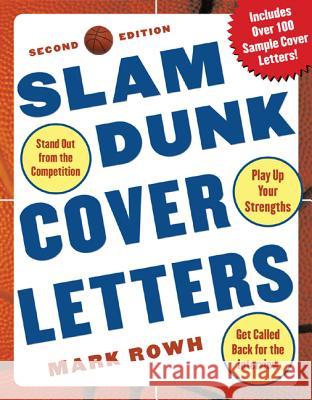 Slam Dunk Cover Letters, 2/E Mark Rowh 9780071439015 McGraw-Hill Companies