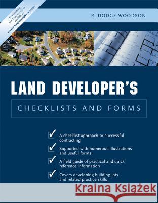 Residential Land Developer's Checklists and Forms R. Dodge Woodson 9780071441735 McGraw-Hill Professional Publishing