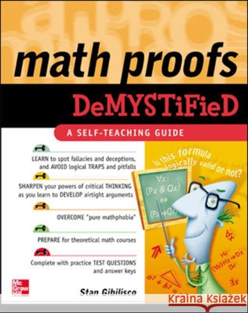 Math Proofs Demystified Stan Gibilisco 9780071445764 McGraw-Hill Professional Publishing