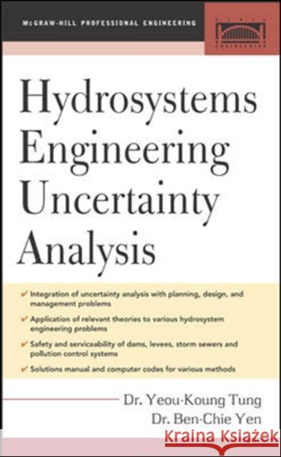 Hydrosystems Engineering Uncertainty Analysis Yeou-Koung Tung Ben-Chie Yen 9780071451598 McGraw-Hill Professional Publishing