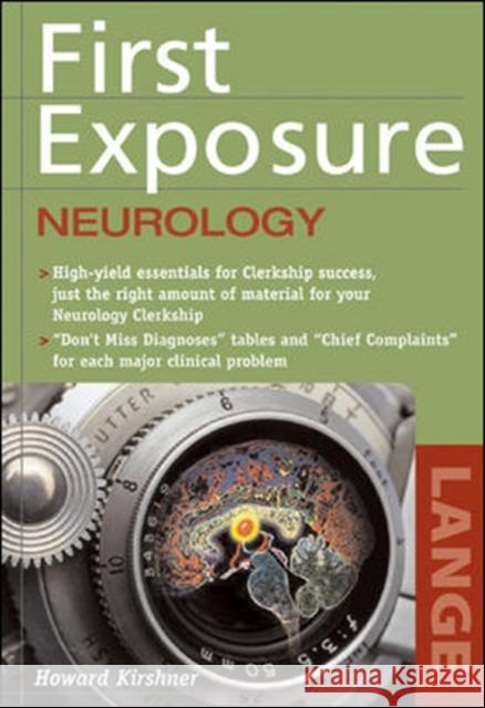 First Exposure to Neurology Howard S. Kirshner 9780071458191 McGraw-Hill Medical Publishing