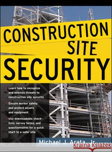 Construction Site Security Michael J., Jr. Arata 9780071460293 MCGRAW-HILL PROFESSIONAL