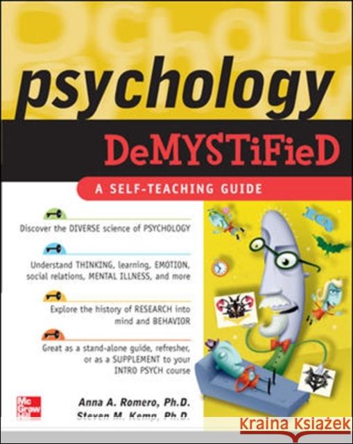 Psychology Demystified Anna Romero Steven M. Kemp 9780071460309 McGraw-Hill Professional Publishing