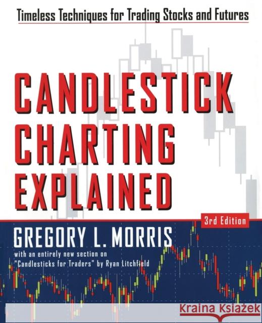 Candlestick Charting Explained Greg Morris 9780071461542 McGraw-Hill Education - Europe