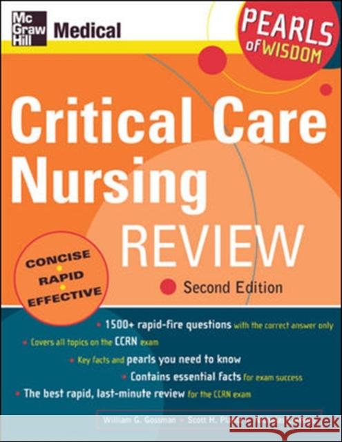 Critical Care Nursing Review: Pearls of Wisdom, Second Edition William Gossman Scott H. Plantz Sheryl L. Gossman 9780071464239 McGraw-Hill/Appleton & Lange