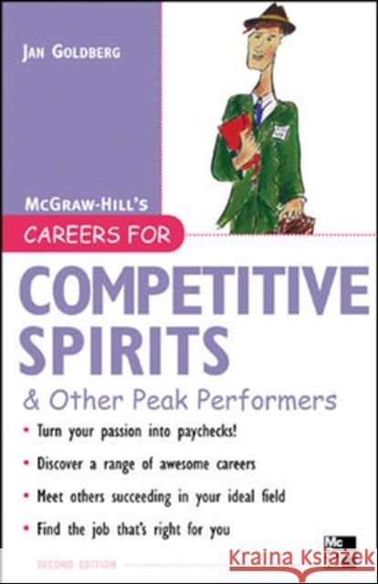Careers for Competitive Spirits & Other Peak Performers Jan Goldberg 9780071467766 McGraw-Hill Companies
