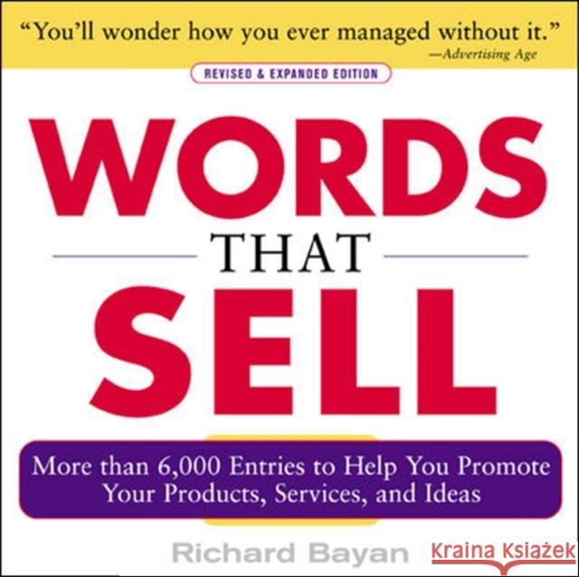 Words that Sell, Revised and Expanded Edition Richard Bayan 9780071467858 McGraw-Hill Education - Europe