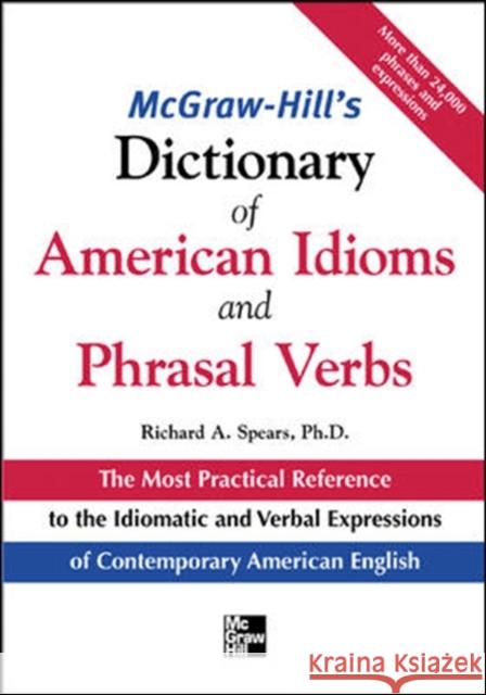 McGraw-Hill's Dictionary of American Idoms and Phrasal Verbs Richard A. Spears 9780071469340 McGraw-Hill Companies