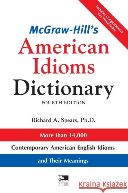 McGraw-Hill's Dictionary of American Idioms Dictionary Richard A. Spears 9780071478939 McGraw-Hill Companies