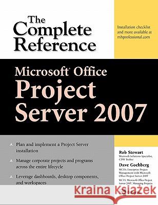 Microsoft(r) Office Project Server 2007: The Complete Reference Gochberg, Dave 9780071485999 McGraw-Hill/Osborne Media
