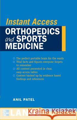 Lange Instant Access Orthopedics and Sports Medicine Patel, Anil 9780071490092 McGraw-Hill Medical Publishing
