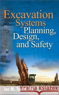 Excavation Systems Planning, Design, and Safety Joe M. Turner 9780071498692 McGraw-Hill Professional Publishing