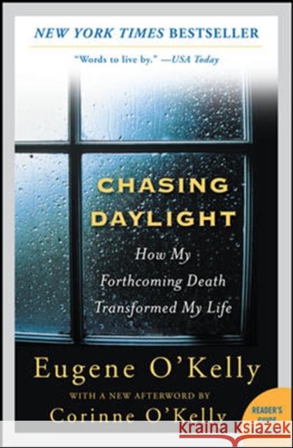 Chasing Daylight: How My Forthcoming Death Transformed My Life Eugene O'Kelly 9780071499934 McGraw-Hill