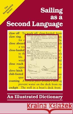 Sailing as a Second Language: An Illustrated Dictionary Edwards, Fred 9780071560603 International Marine Publishing