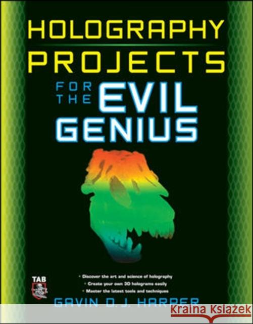 Holography Projects for the Evil Genius Gavin Harper 9780071624008 0