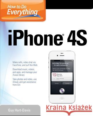 How to Do Everything iPhone 4s Guy Hart-Davis 9780071783071 McGraw-Hill Osborne