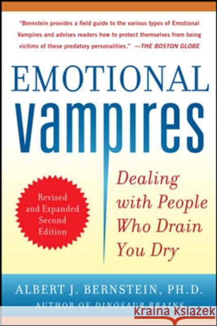 Emotional Vampires: Dealing with People Who Drain You Dry, Revised and Expanded Albert Bernstein 9780071790956 0