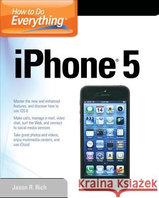 How to Do Everything: iPhone 5 Rich, Jason 9780071803335 0
