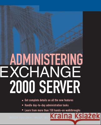 Administering Exchange Server 2000 Mitch Tulloch 9780072127089 McGraw-Hill Companies